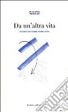 Da un'altra vita. Antropologia della cura libro di Mele Amalia