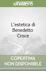 L'estetica di Benedetto Croce libro