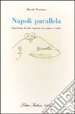 Napoli parallela. Esperienze di una ragazza tra sogno e realtà