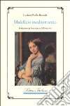 Maleficio mediterraneo libro di Rollo Luciana