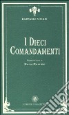 I dieci comandamenti libro di Viviani Raffaele