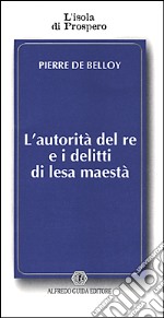 L'autorità del re e i delitti di lesa maestà libro