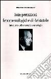 Interpretazioni fenomenologiche di Aristotele. Introduzione alla ricerca fenomenologica libro di Heidegger Martin Mazzarella E. (cur.)