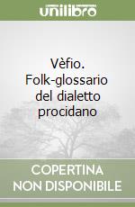 Vèfio. Folk-glossario del dialetto procidano libro