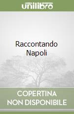 Raccontando Napoli libro