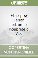 Giuseppe Ferrari editore e interprete di Vico libro