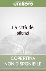 La città dei silenzi