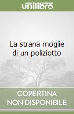 La strana moglie di un poliziotto