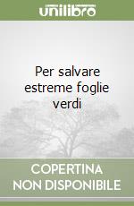 Per salvare estreme foglie verdi libro