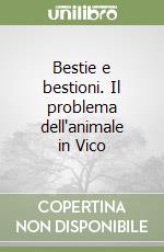 Bestie e bestioni. Il problema dell'animale in Vico libro