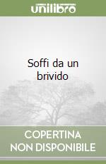 Soffi da un brivido