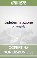 Indeterminazione e realtà