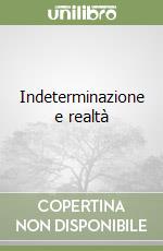 Indeterminazione e realtà