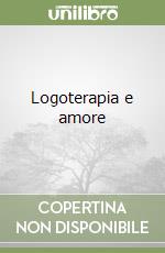 Logoterapia e amore libro