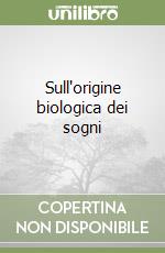 Sull'origine biologica dei sogni