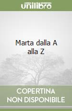 Marta dalla A alla Z libro