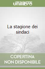 La stagione dei sindaci libro