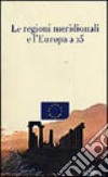 Le regioni meridionali e l'Europa a 25. Con CD-ROM libro di Giustino E. (cur.)