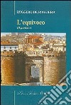 L'equivoco (Il pretesto) libro di De Ruggiero Ruggero