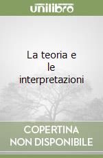 La teoria e le interpretazioni libro