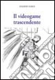 Il videogame trascendente