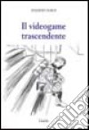 Il videogame trascendente libro