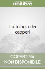 La trilogia dei capperi