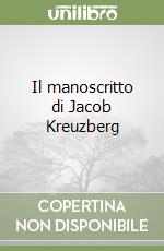 Il manoscritto di Jacob Kreuzberg libro