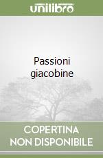 Passioni giacobine libro