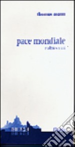 Pace mondiale ed altri scritti libro