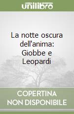 La notte oscura dell'anima: Giobbe e Leopardi