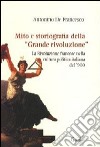 Mito e storiografia della «grande rivoluzione». La Rivoluzione francesce nella cultura politica italiana del '900 libro