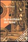 La macchina del fumo libro