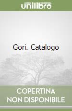 Gori. Catalogo libro