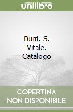 Burri. S. Vitale. Catalogo