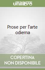 Prose per l'arte odierna libro