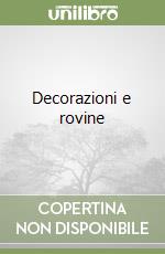 Decorazioni e rovine