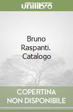 Bruno Raspanti. Catalogo