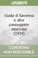 Guida di Ravenna e altre passeggiate interrotte (1934) libro