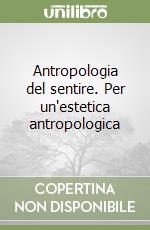 Antropologia del sentire. Per un'estetica antropologica libro