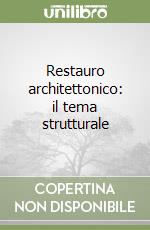 Restauro architettonico: il tema strutturale