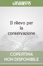 Il rilievo per la conservazione libro