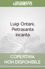 Luigi Ontani. Pietrasanta incanta libro