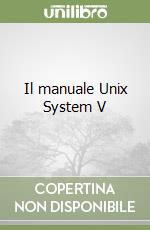 Il manuale Unix System V libro