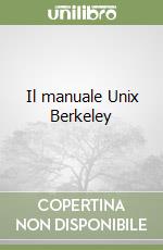 Il manuale Unix Berkeley libro