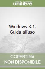 Windows 3.1. Guida all'uso