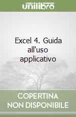 Excel 4. Guida all'uso applicativo