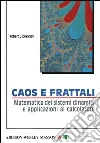 Caos e frattali. Matematica dei sistemi dinamici e applicazioni al calcolatore libro di Devaney Robert L.