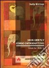 Java Gently. Corso introduttivo libro