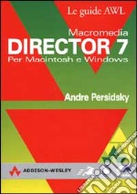 Macromedia Director 7. Per Macintosh e Windows libro